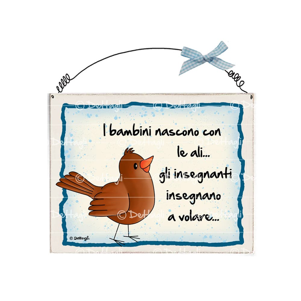 Targhetta Personalizzabile Con Uccellino I Bambini Nascono Con Le Ali Gli Insegnanti Insegnano A Volare Olalla