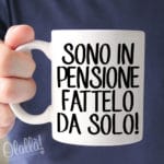 tazza-personalizzata-pensione-sono-pensione-fattelo-da-solo