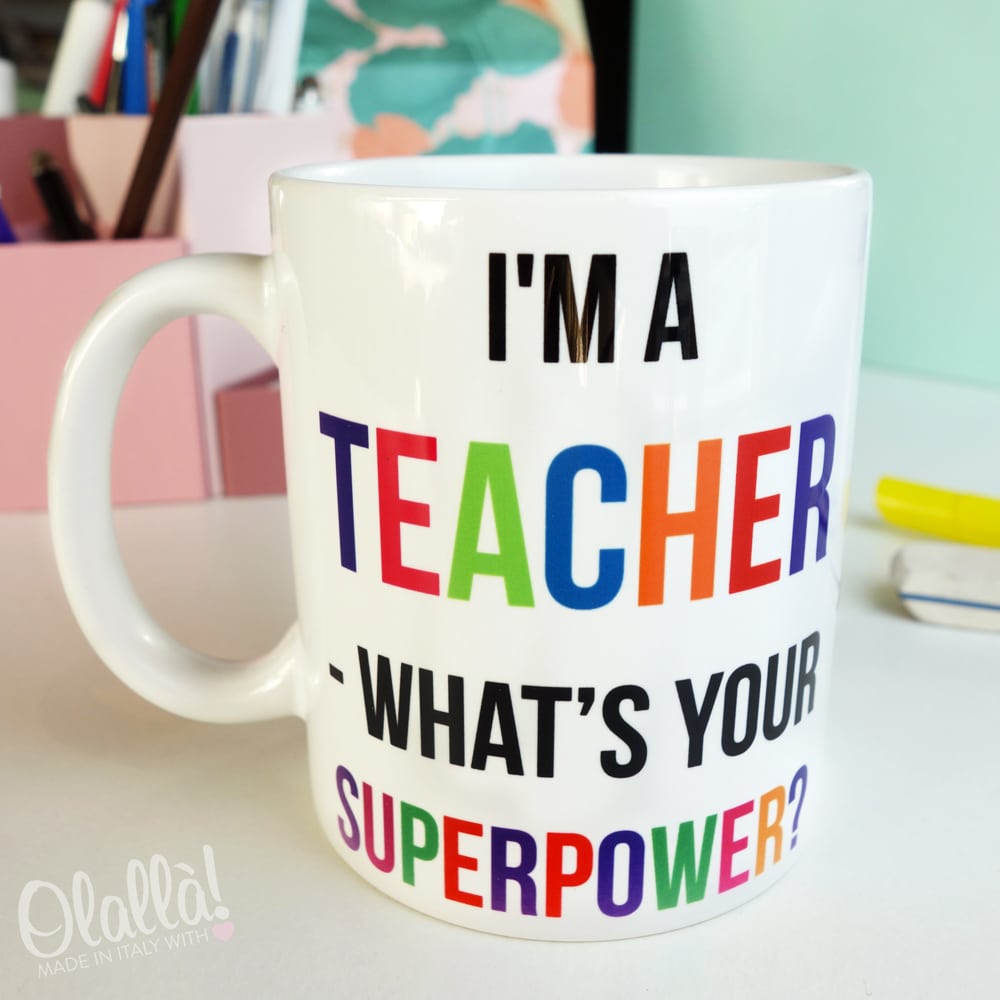 Tazza per insegnante I'm a teacher - regalo fine anno scuola