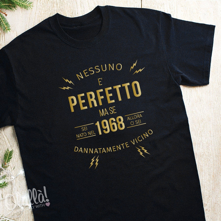 T-Shirt Personalizzata per Lui Nessuno è Perfetto - Idea Regalo 50 Anni