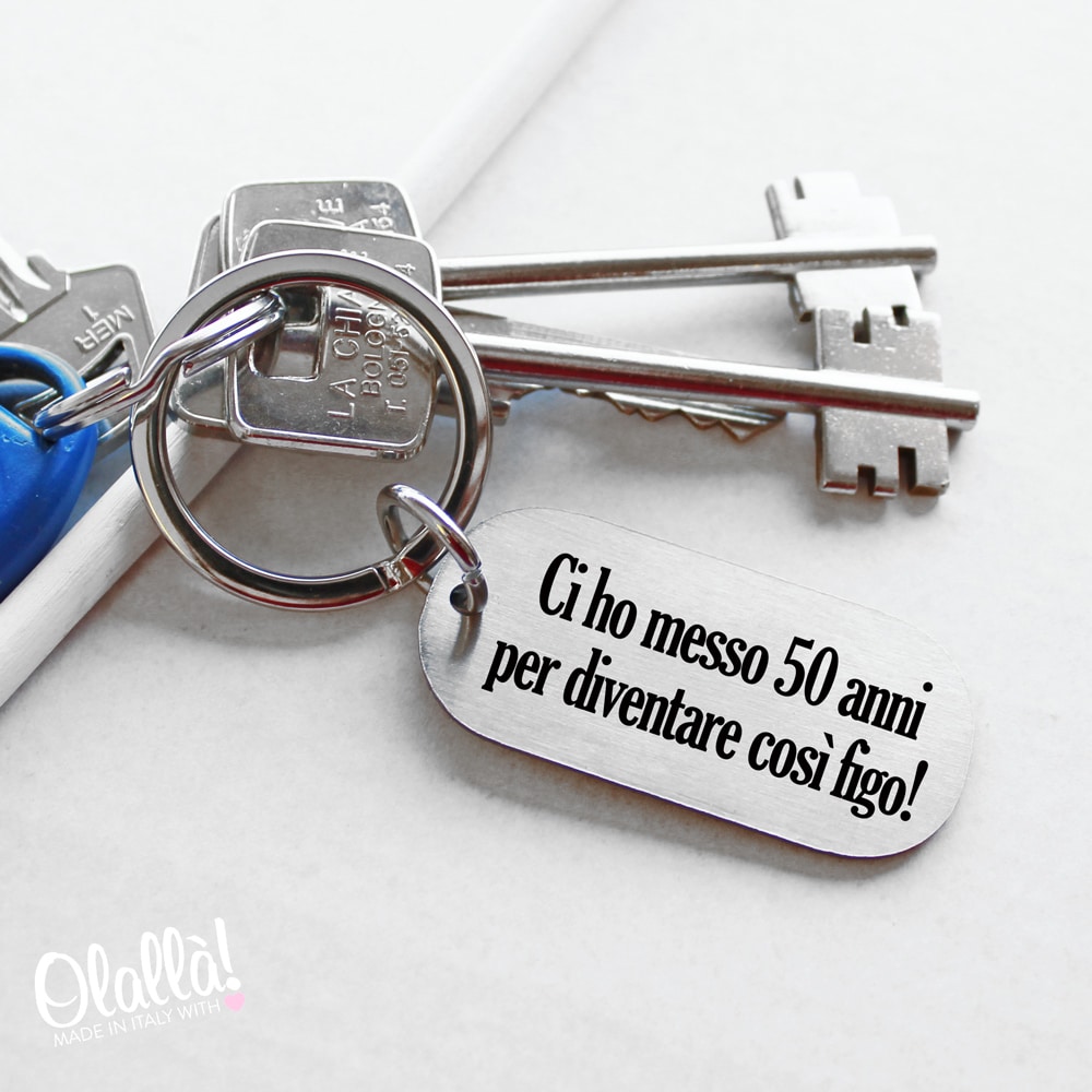 Portachiavi in Acciaio Inox con Frase Personalizzata - Regalo Compleanno  50, 60, 70 Anni