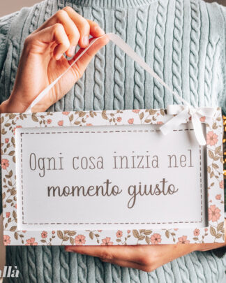 targhetta-ogni-cosa-inizia-nel-momento-giusto