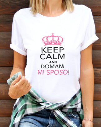 keep-calm-t-shirt-domani-mi-sposo-sposa-addio-nubilato-02