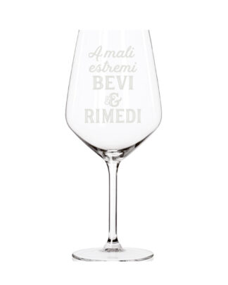 Aurica Calice Vino Personalizzato A MALI ESTREMI BEVI E RIMEDI Il Regalo Perfetto Per Chi