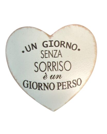 Calamita Cuore con Frase Motivazionale -"Un Giorno Senza Sorriso.."