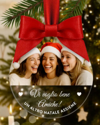 Pallina di Natale in Plexiglass, Decorazione Natalizia Personalizzata con Foto, Dedica e Cuoricini – Idea Addobbo per l’Albero, Regalo Natale Amiche